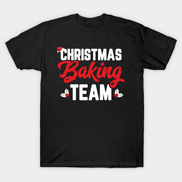 Christmas Baking Team Holiday Cookie Funny Matching Family T-Shirt by trendingoriginals